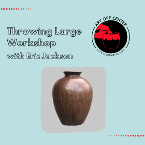 Throwing Large Workshop